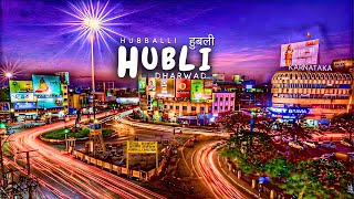 Hubli Dharwad City | हुबली धारवाड़ शहर | Twin City Of Karnataka | Hubballi