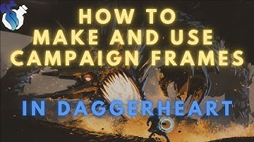 Daggerheart - How to Make & Use Campaign Frames
