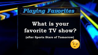 Playing Favorites What Is Your Favorite Tv Show?
