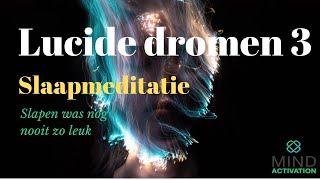 Lucide dromen 3 | Meditatie en slaaphypnose | Bepaal hoe en waarover je droomt