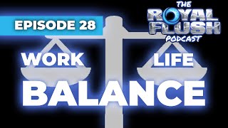 How to Find Work/Life Balance || Episode 28 by Royal Flush Pipelining 24 views 6 months ago 40 minutes