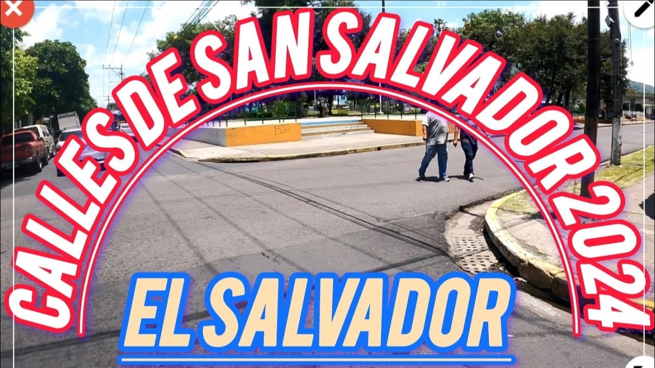 Calles de San Salvador 2024 El Salvador - YouTube