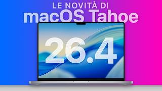 macOS Tahoe 26.4 ORA DISPONIBILE | Tutte le Novità