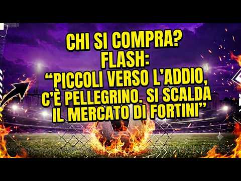 Video CHI SI COMPRA? FLASH: PICCOLI VERSO L'ADDIO, C'È PELLEGRINO. SI SCALDA IL MERCATO DI FORTINI