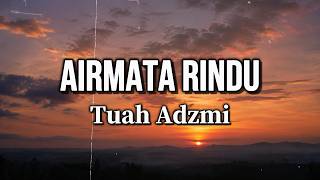 Download lagu Tuah Adzmi - Airmata Rindu (Lirik Video)