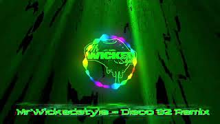 Disco 82 Remix - Mrwickedstyle