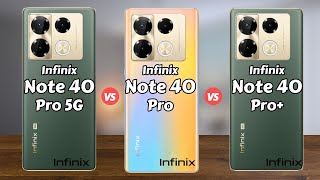 Infinix Note 40 Pro 5G vs Infinix Note 40 Pro 4G vs Infinix Note 40 Pro Plus