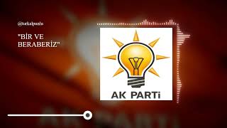 Bir ve Beraberiz - AK Parti 2009 Seçim Şarkısı Resimi
