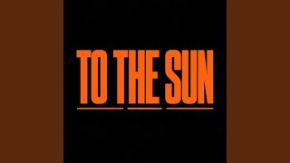 To The Sun