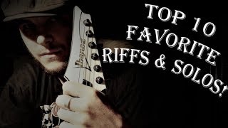 10 Favorite Riffs & Solos !!