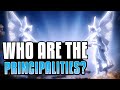 Who Are The Principalities?