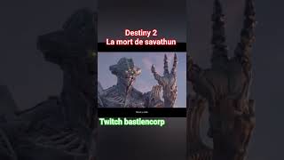 destiny 2 la mort de savathun