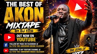 ‼️🔥 THE BEST OF AKON 2026 MIXTAPE BY DJ TITO 🔥‼️