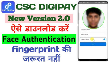 csc new update,csc digipay new update,digipay new version 2.0 2025,digipay face authentication live