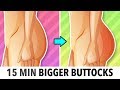 15 Min Bigger Buttocks Workout Grow It Naturally 