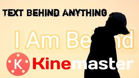 How to Add Text Behind Man in KineMaster - Blending effect in KineMaster - Text Behind Object