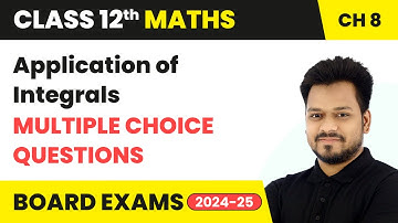 Application of Integrals - Multiple Choice Questions | Class 12 Maths Chapter 8 | CBSE 2025-26