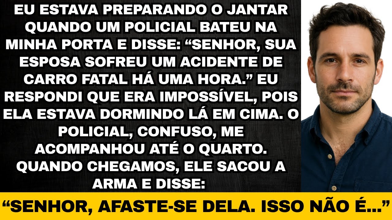 Polícia disse que minha esposa tinha morrido, mas ela estava dormindo em casa. Afinal, quem morreu?