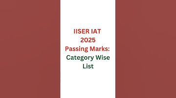 IISER IAT Passing Marks 2025 | IISER IAT Passing Marks Category wise Details 2025