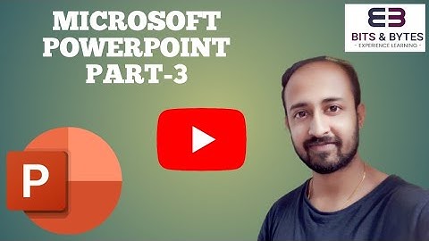 Microsoft PowerPoint | Part-3 | Bits & Bytes | Bappa Chakraborty