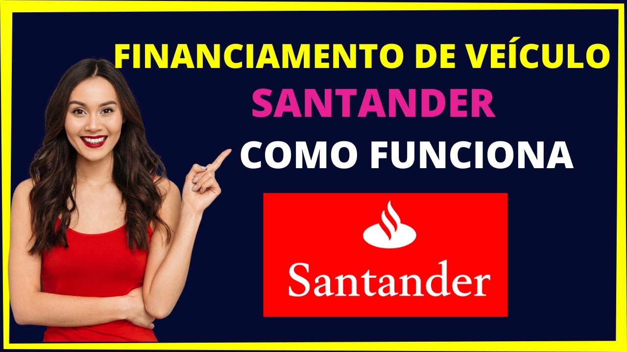 financiamento-ve-culo-santander-como-funciona-o-santander