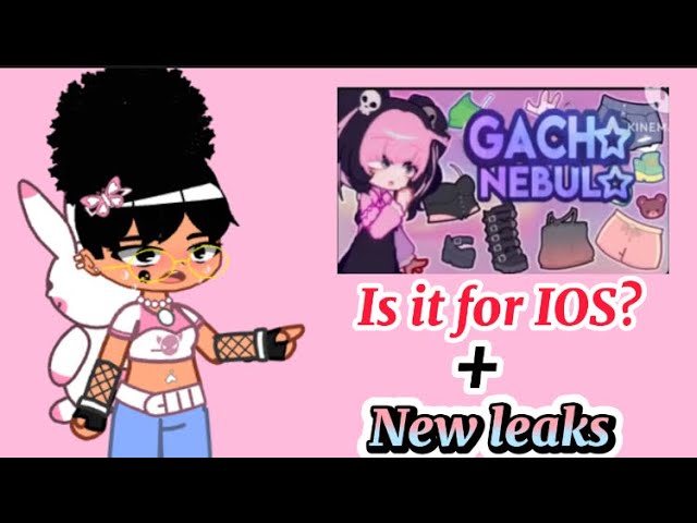 Is Gacha Nox/nebula out?! 🤥 