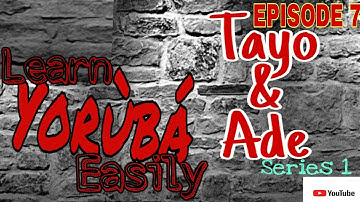 Tayo & Ade  Series 1  Learn yoruba easily  #LearnYorubaEasily  #Yorubalessons #Learnyoruba