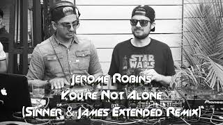 Jerome Robins - You're Not Alone (Sinner & James Extended Remix) Resimi