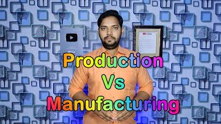 Difference between Production & Manufacturing ! Production vs Manufacturing !! ASK Mechnology !!!