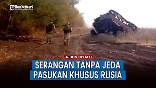 Full, Pasukan Khusus Rusia Kerahkan Berbagai Senjata Demi Sikat Posisi Militer Ukraina