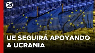 la-union-europea-seguira-apoyando-a-ucrania-hasta-que-rusia-decida-parar-la-guerra