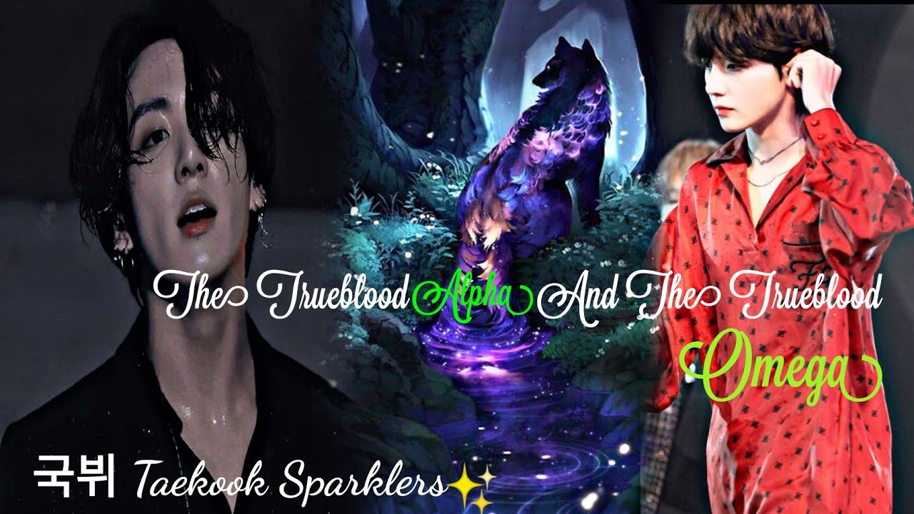 The Trueblood Alpha And The Trueblood Omega |Oneshot-2/3|Taekook/Kookv