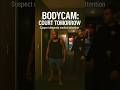 BodyCam: Bond Court Shock  'Domestic? What the fu6k?'