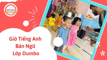 HỌC TIẾNG ANH CÙNG GIÁO VIÊN BẢN NGỮ  | Mầm Non Bình Minh