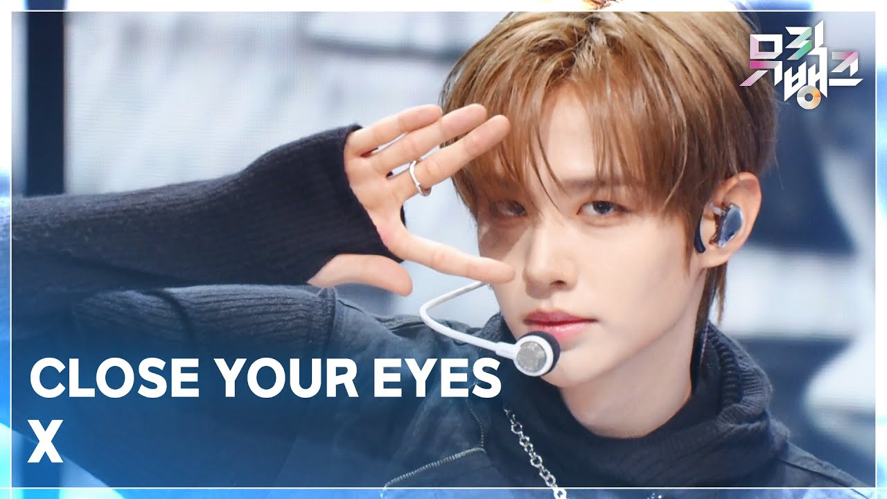 X - CLOSE YOUR EYES [뮤직뱅크/Music Bank] | KBS 251121 방송