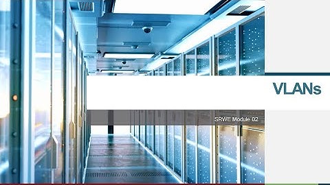 03   SRWE Module 3   VLANs