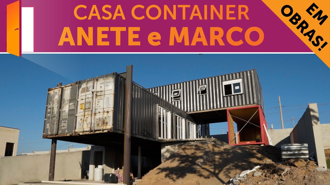 Casa Container em Construção - Anete e Marco - YouTube