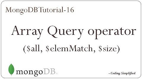 MongoDB Tutorial- 16 : Array Query Operators ($all, $elemMatch, $size)