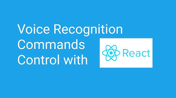 Building a simple voice command/controlled app with ReactJS