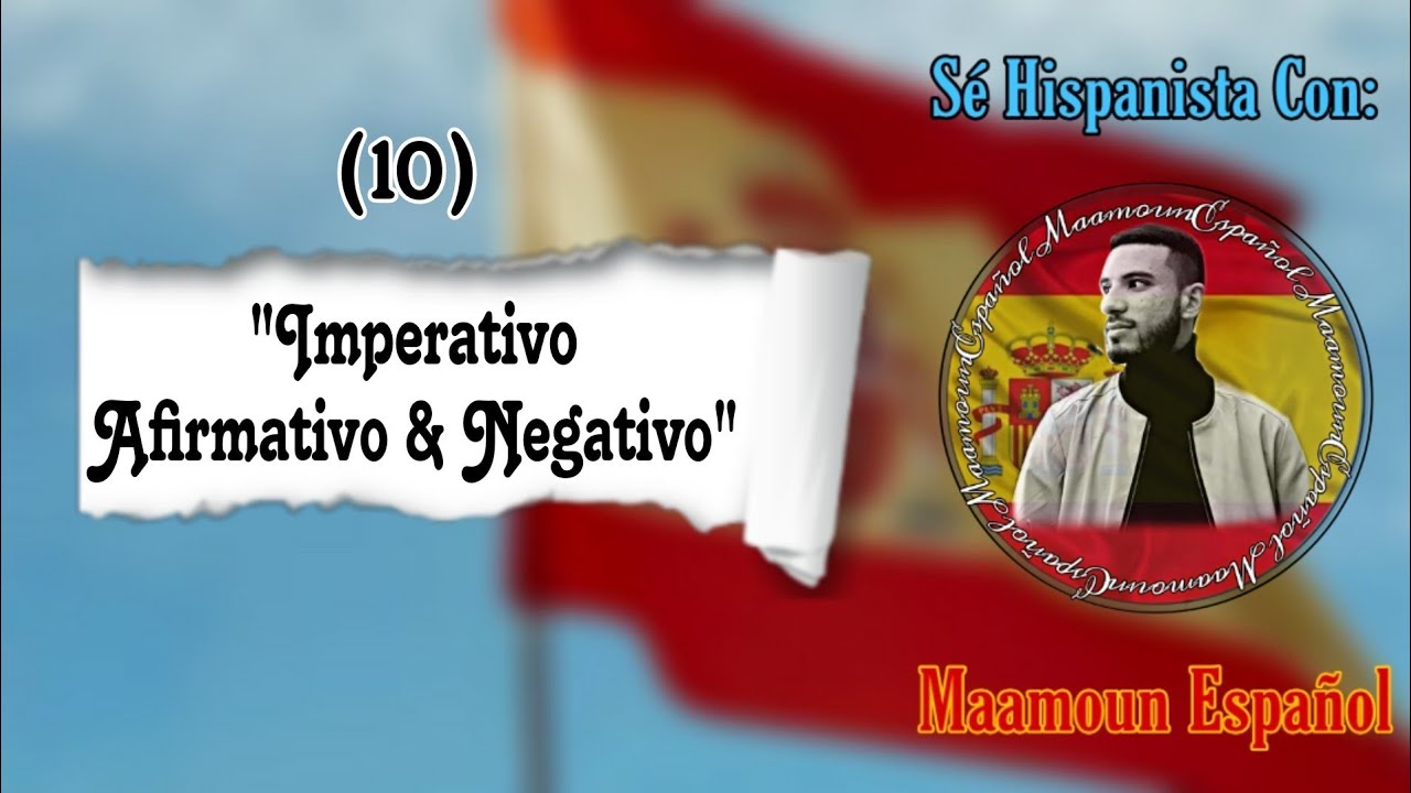 Tiempo 10: Imperativo afirmativo y negativo
