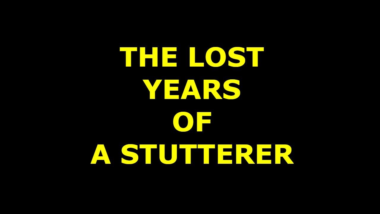 How Many Years Are You Going To Lose To Stuttering YouTube