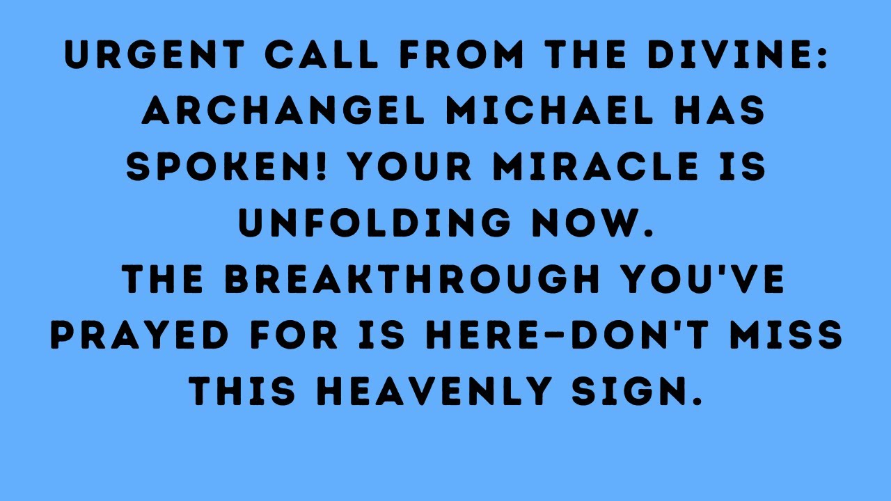 🕊️ ARCHANGEL MICHAEL CONFIRMS: "YOUR PRAYERS HAVE BEEN HEARD—RECEIVE YOUR MIRACLE!