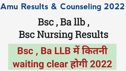 Amu Counseling Schedule 2022 | BSc and Ballb waiting | BSc Nursing Result @samifarooqui87