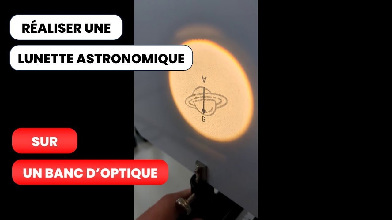 Réalisation d'une lunette astronomique sur un banc d'optique