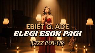 Elegi Esok Pagi (Jazz Version) – Ebiet G. ADE | RW JAZZ Cover