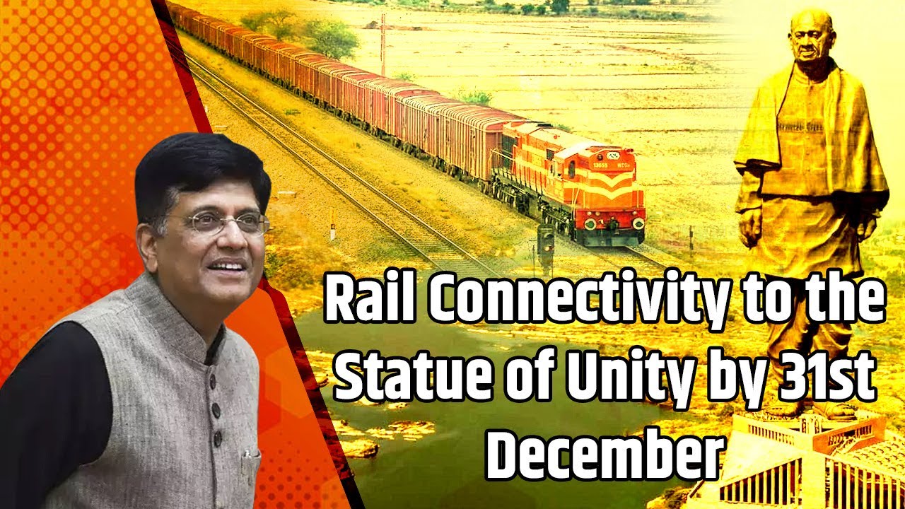 Rail Connectivity to the Statue of Unity by 31st December