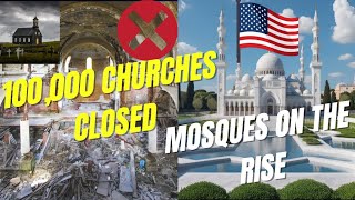 100 000 Churches Closed Mosques on the Rise in America