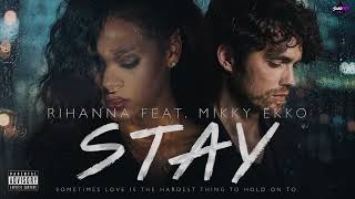 Rihanna ft. Mikky Ekko – STAY (Lyrics Music Video)