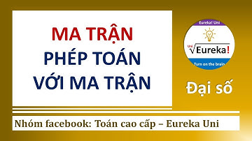 Đại số 1.1 Ma trận và các phép toán với ma trận