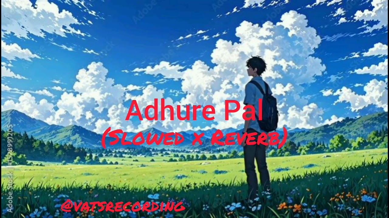 Adhure Pal (slowed x reverb) lofi song #liriklagu#songlyrics#arjitsingh#jubinnuthiyal#nehakakkar#